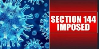 സംസ്ഥാനത്ത് 144 പ്രഖ്യപിച്ചു; കോവിഡ് വർദ്ധിക്കുന്ന സാഹചര്യം കണക്കിലെടുത്ത്